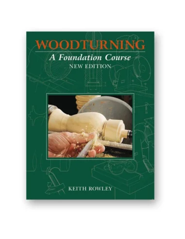 Woodturning A Foundation Course